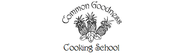 Common Goodness Cooking School